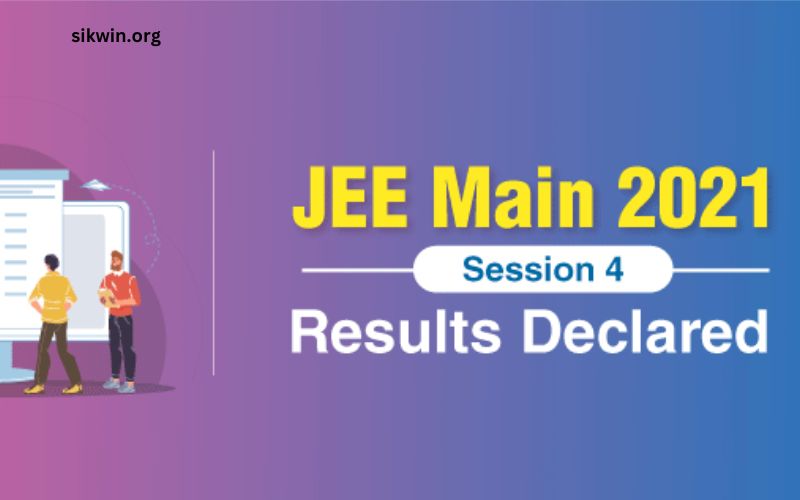 Jee Main Result 2021 Session 4